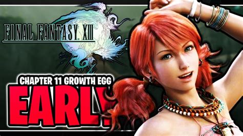 ff13 growth egg|How to get Growth Egg early – Double CP (End of Chapter 11).